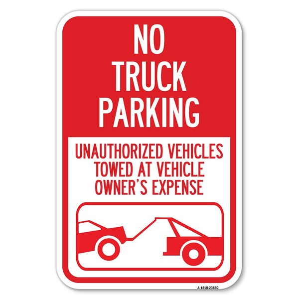 No Parking Sign No Truck Parking Unauth Heavy-Gauge Aluminum Sign, 12" x 18", A-1218-23660